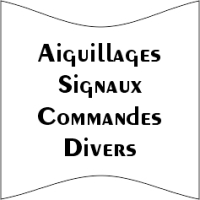 Aiguillages, Signaux, Commande, etc...