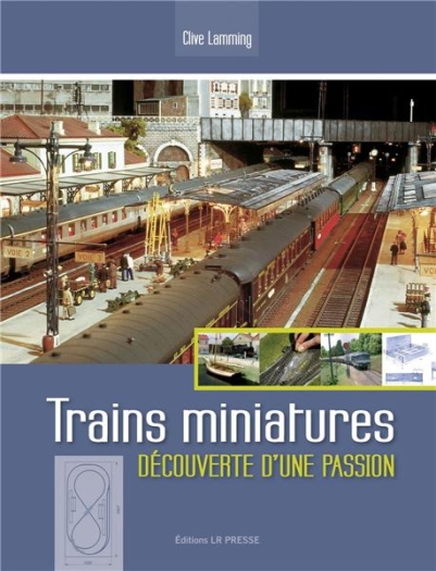 Trains Miniatures - Découverte d'une passion -